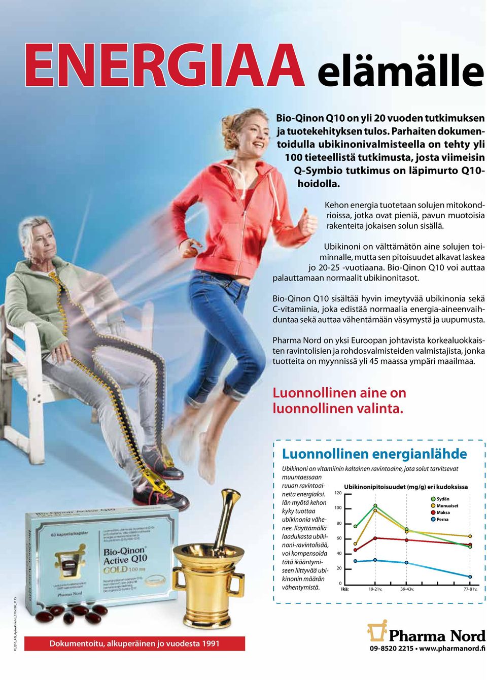 Kehon energia tuotetaan solujen mitokondrioissa, jotka ovat pieniä, pavun muotoisia rakenteita jokaisen solun sisällä.
