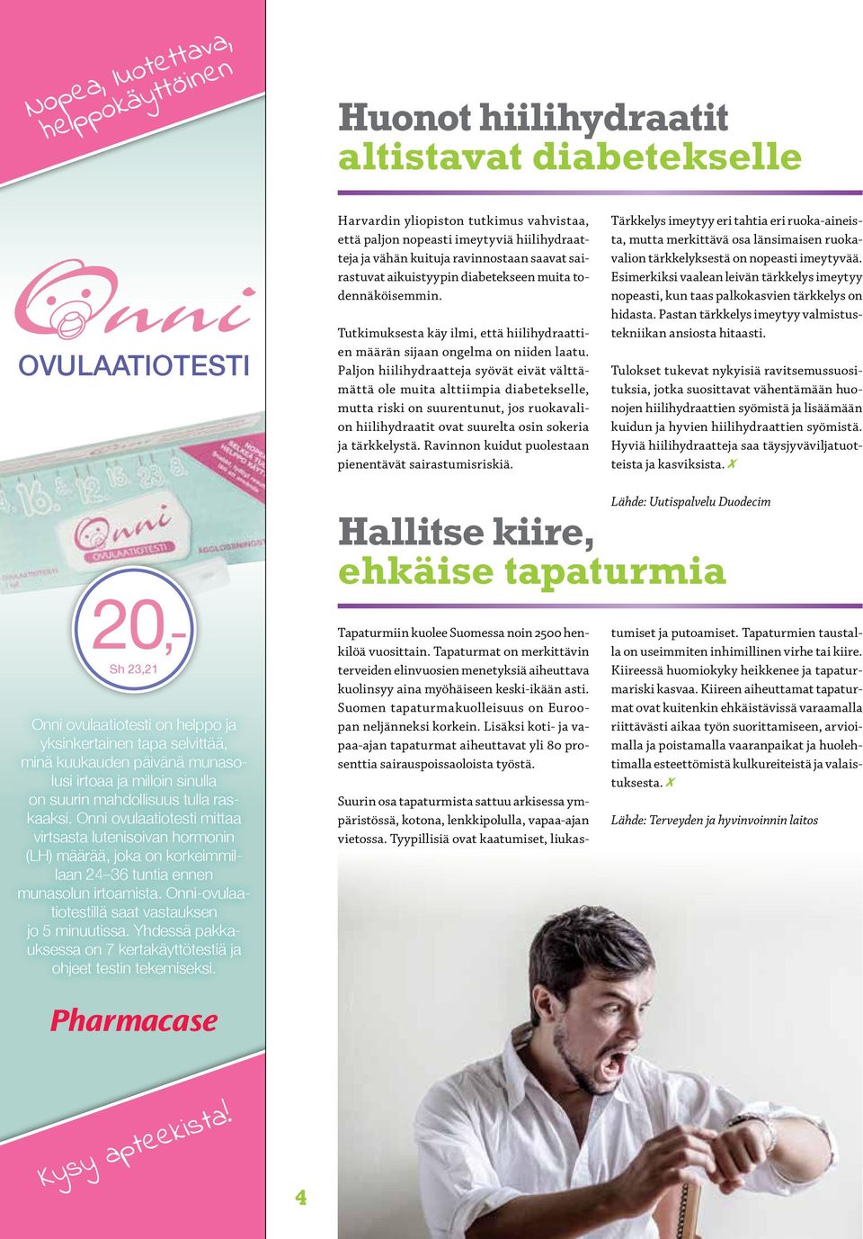 Paljon hiilihydraatteja syövät eivät välttämättä ole muita alttiimpia diabetekselle, mutta riski on suurentunut, jos ruokavalion hiilihydraatit ovat suurelta osin sokeria ja tärkkelystä.