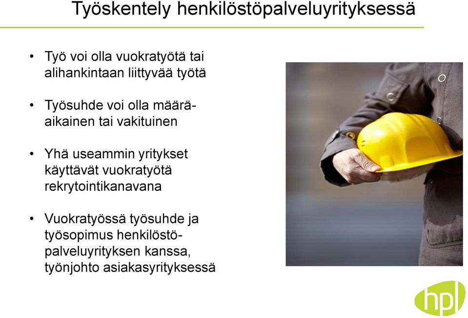 Yhä useammin yritykset käyttävät vuokratyötä rekrytointikanavana Vuokratyössä