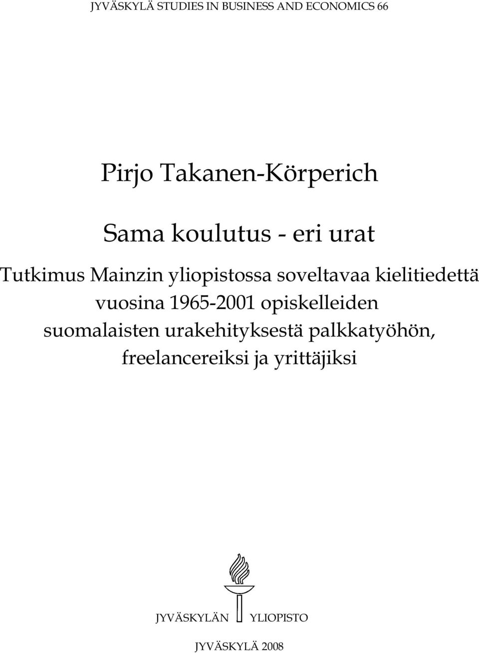 kielitiedettä vuosina 1965-2001 opiskelleiden suomalaisten