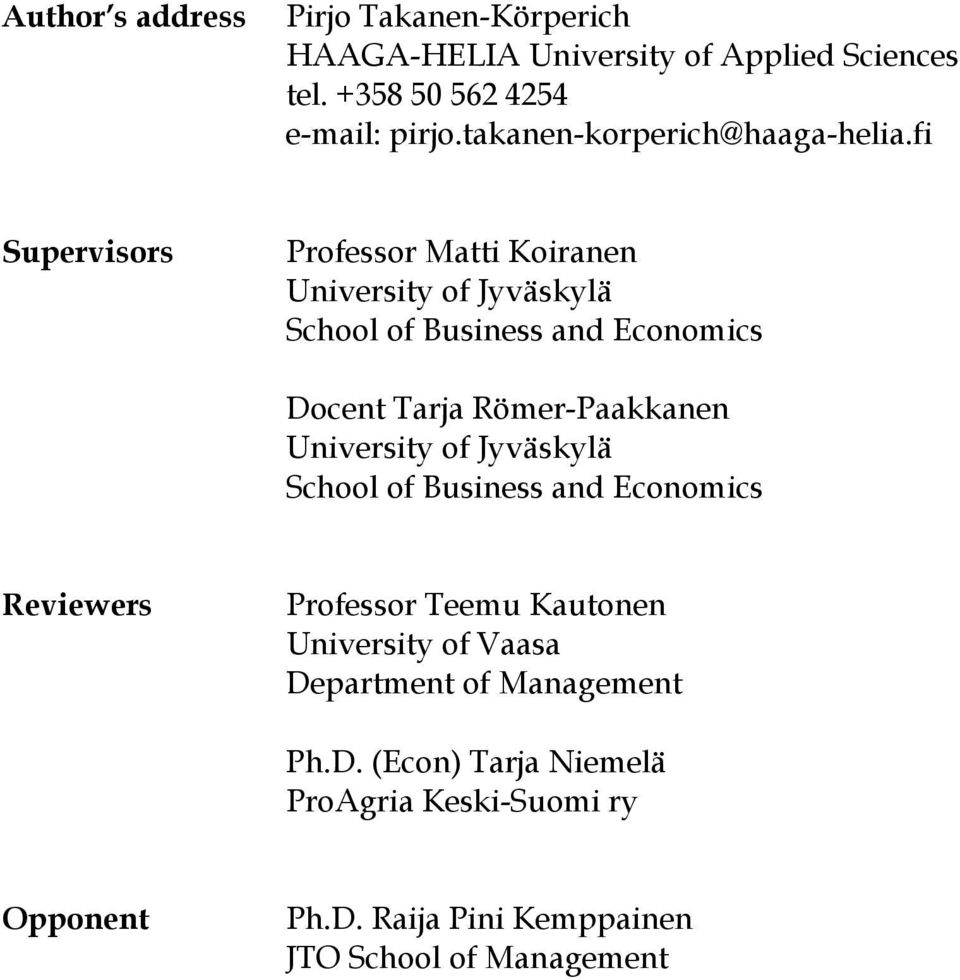 fi Supervisors Professor Matti Koiranen University of Jyväskylä School of Business and Economics Docent Tarja Römer-Paakkanen