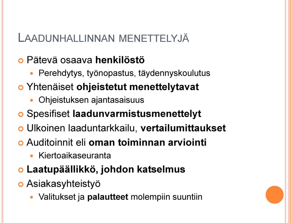 laadunvarmistusmenettelyt Ulkoinen laaduntarkkailu, vertailumittaukset Auditoinnit eli oman