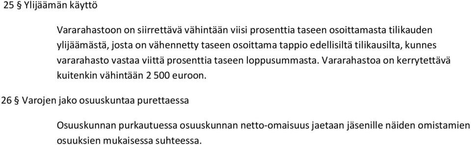 taseen loppusummasta. Vararahastoa on kerrytettävä kuitenkin vähintään 2 500 euroon.