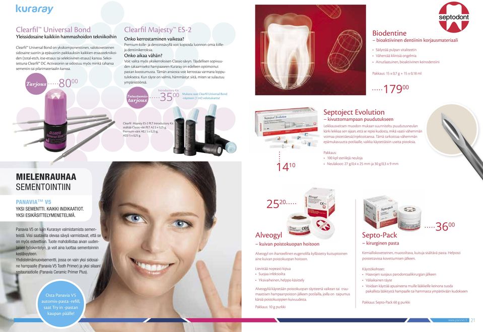 Tarjous 80 00 Clearfil Majesty ES-2 Onko kerrostaminen vaikeaa? Premium-kiille- ja dentiinisävyllä voit kopioida luonnon omia kiilleja dentiinikerroksia. Onko aikaa vähän?