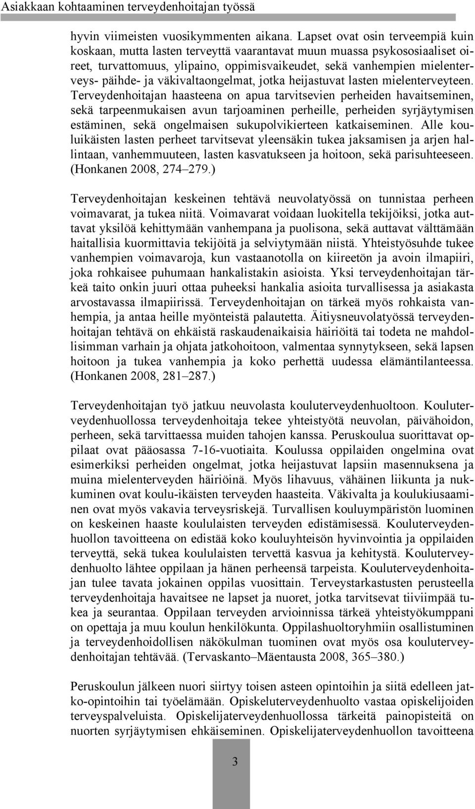 väkivaltaongelmat, jotka heijastuvat lasten mielenterveyteen.
