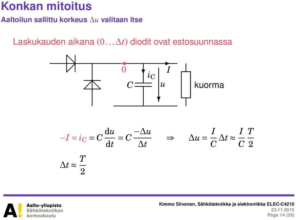 .. t) diodit ovat estosuunnassa 0 C i C I u