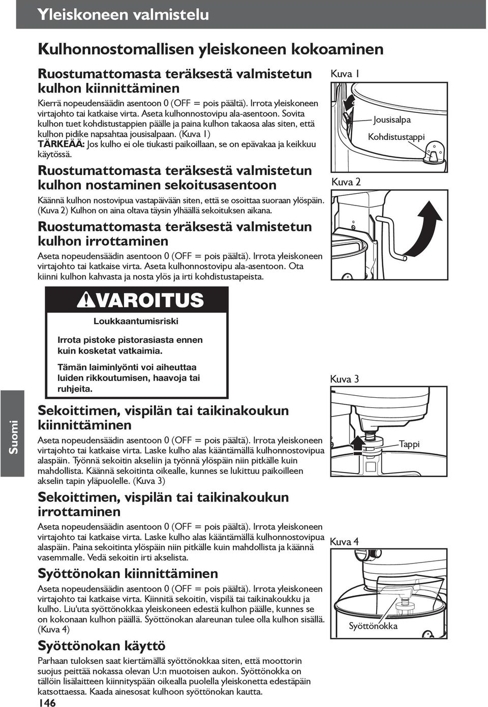 Sovita kulhon tuet kohdistustappien päälle ja paina kulhon takaosa alas siten, että kulhon pidike napsahtaa jousisalpaan.