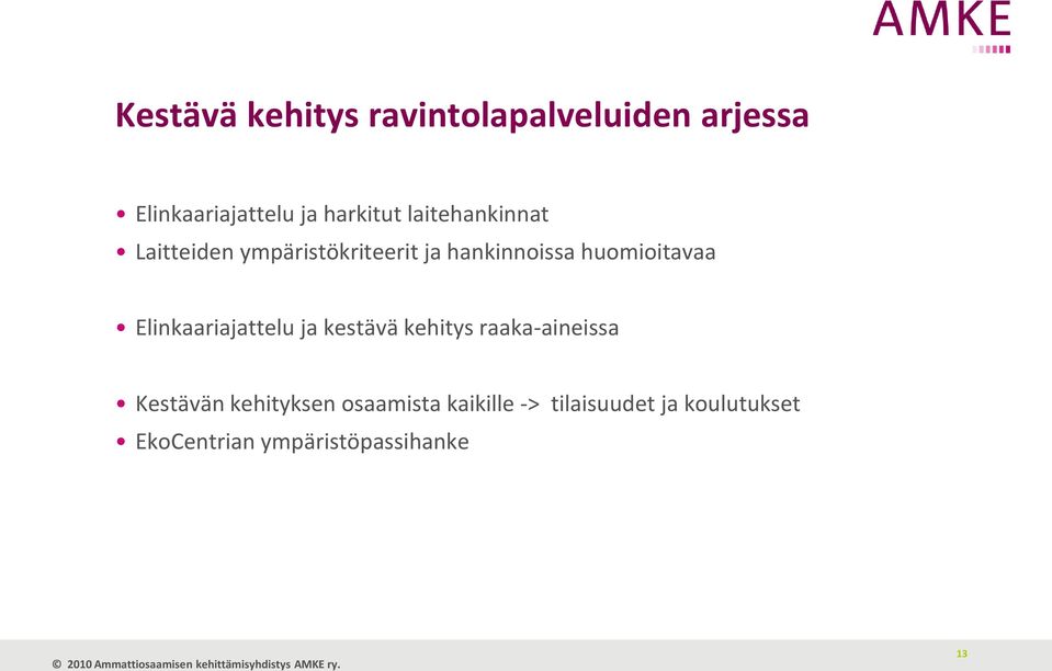 Elinkaariajattelu ja kestävä kehitys raaka-aineissa Kestävän kehityksen