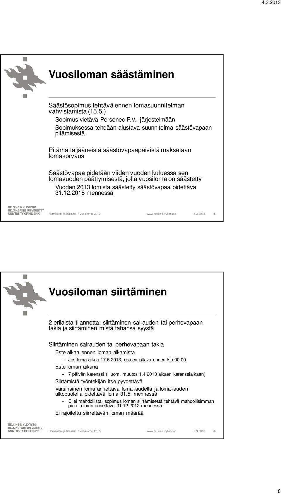 säästetty säästövapaa pidettävä 31