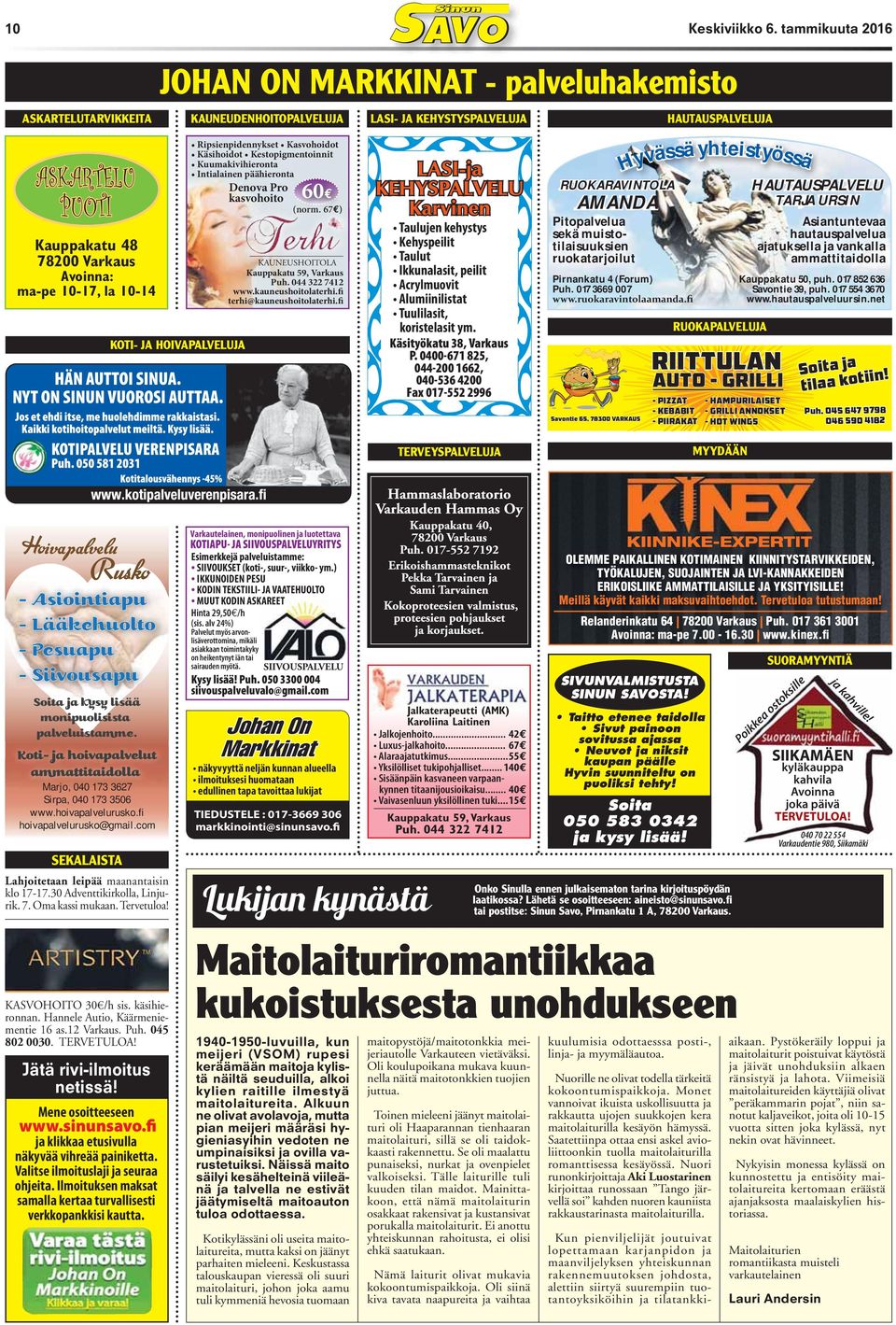 0400-671 825, 044-200 1662, 040-536 4200 Fax 017-552 2996 TERVEYSPALVELUJA RUOKARAVINTOLA AMANDA Pitopalvelua sekä muistotilaisuuksien ruokatarjoilut Hyvässä yhteistyössä Pirnankatu 4 (Forum) Puh.