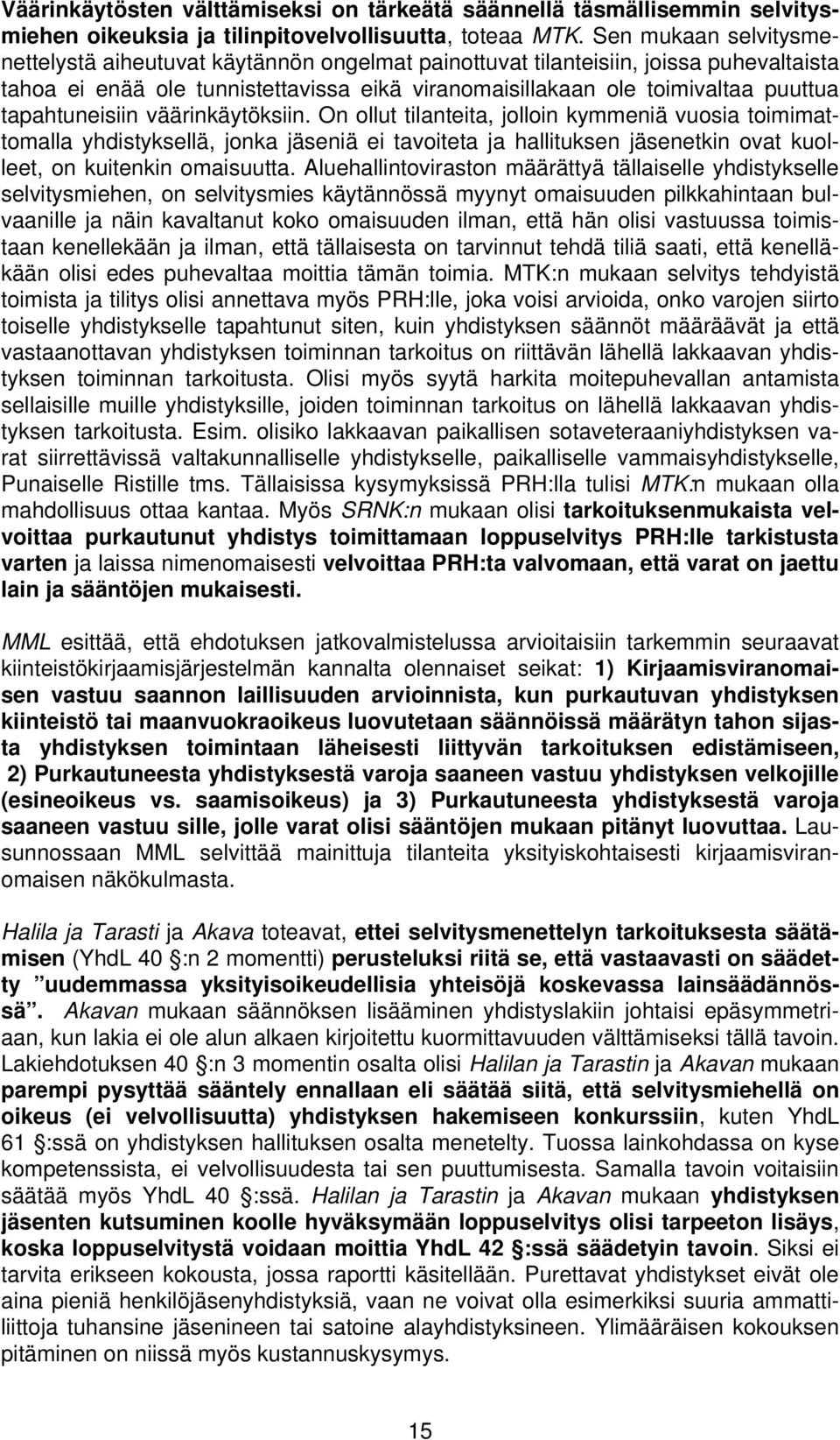tapahtuneisiin väärinkäytöksiin.