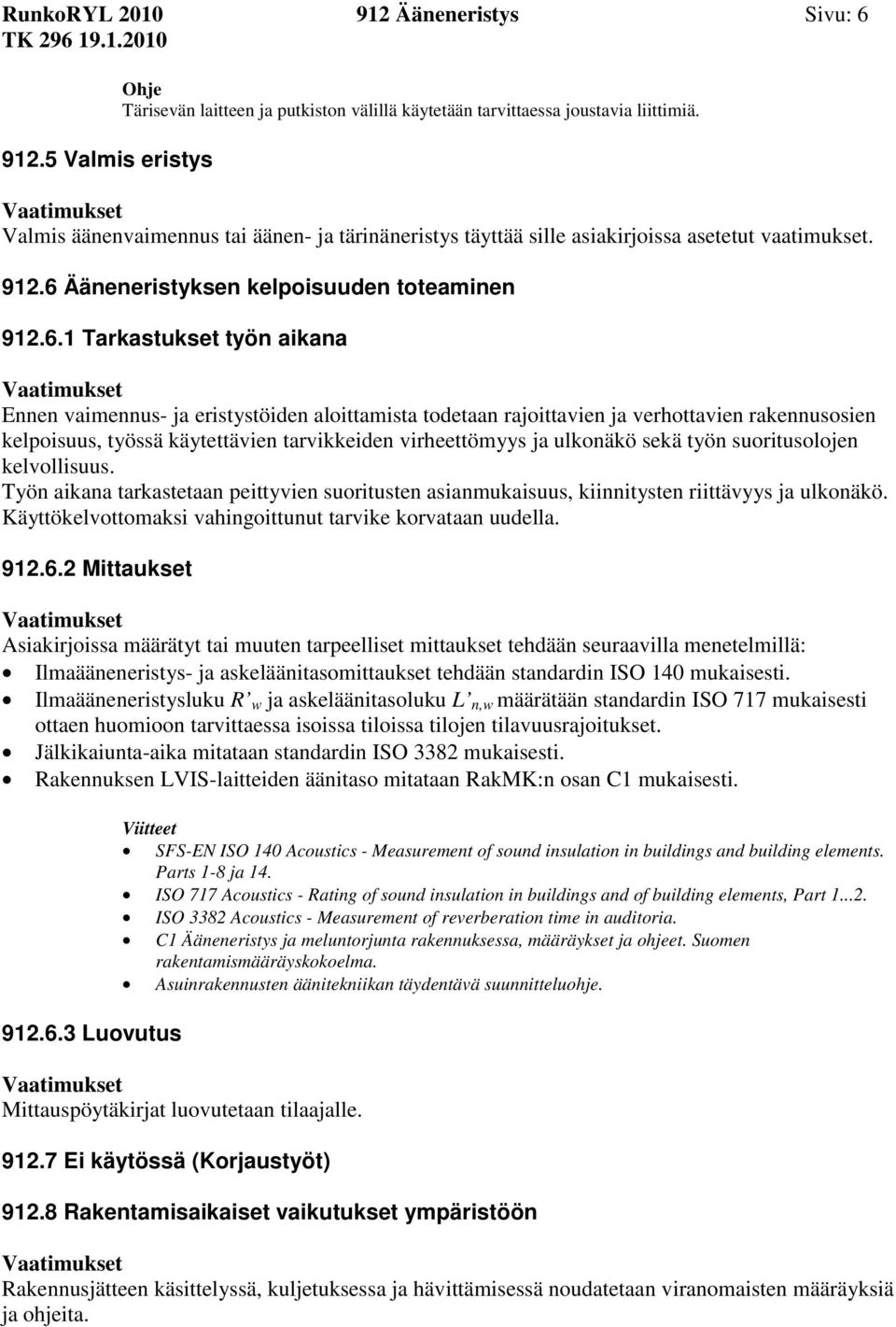 Ääneneristyksen kelpoisuuden toteaminen 912.6.