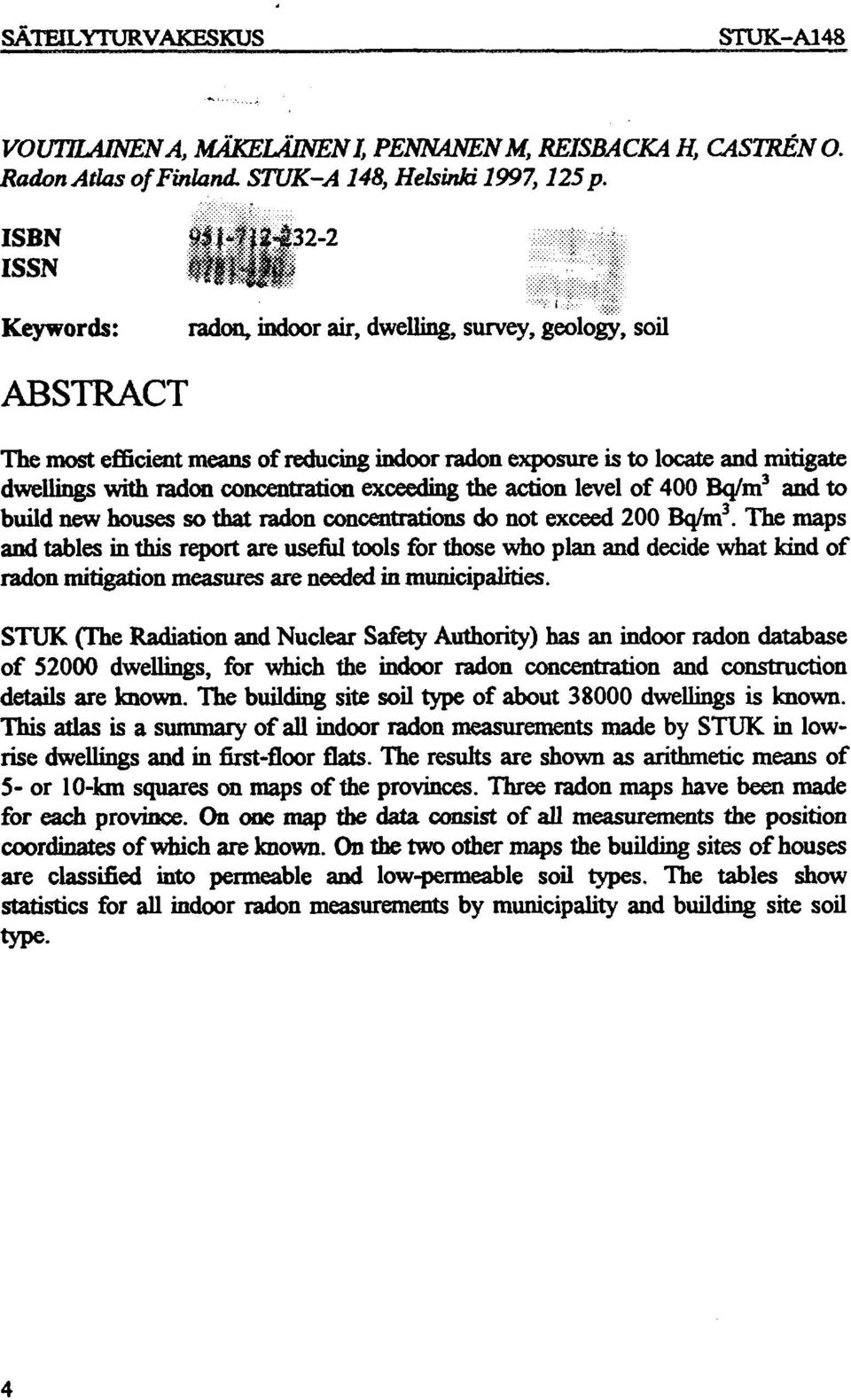 exceeding the action level of Bq/m and to build new houses so that radon concentrations do not exceed Bq/m.