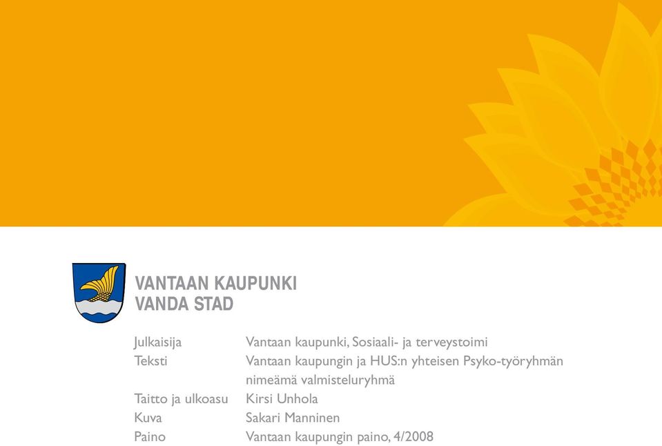 Psyko-työryhmän nimeämä valmisteluryhmä Taitto ja