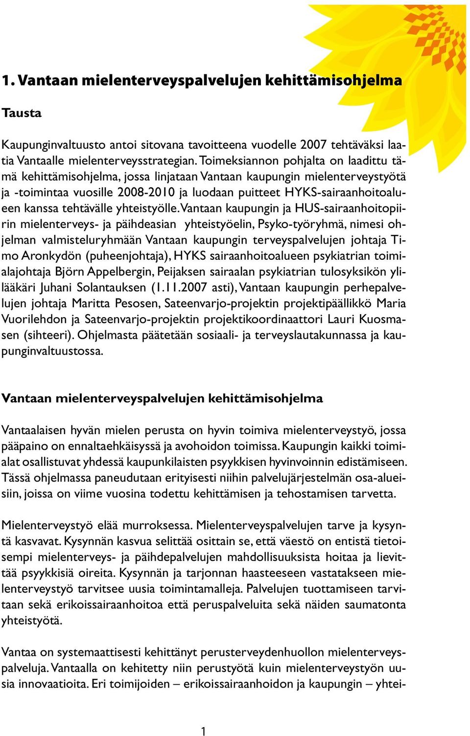 tehtävälle yhteistyölle.