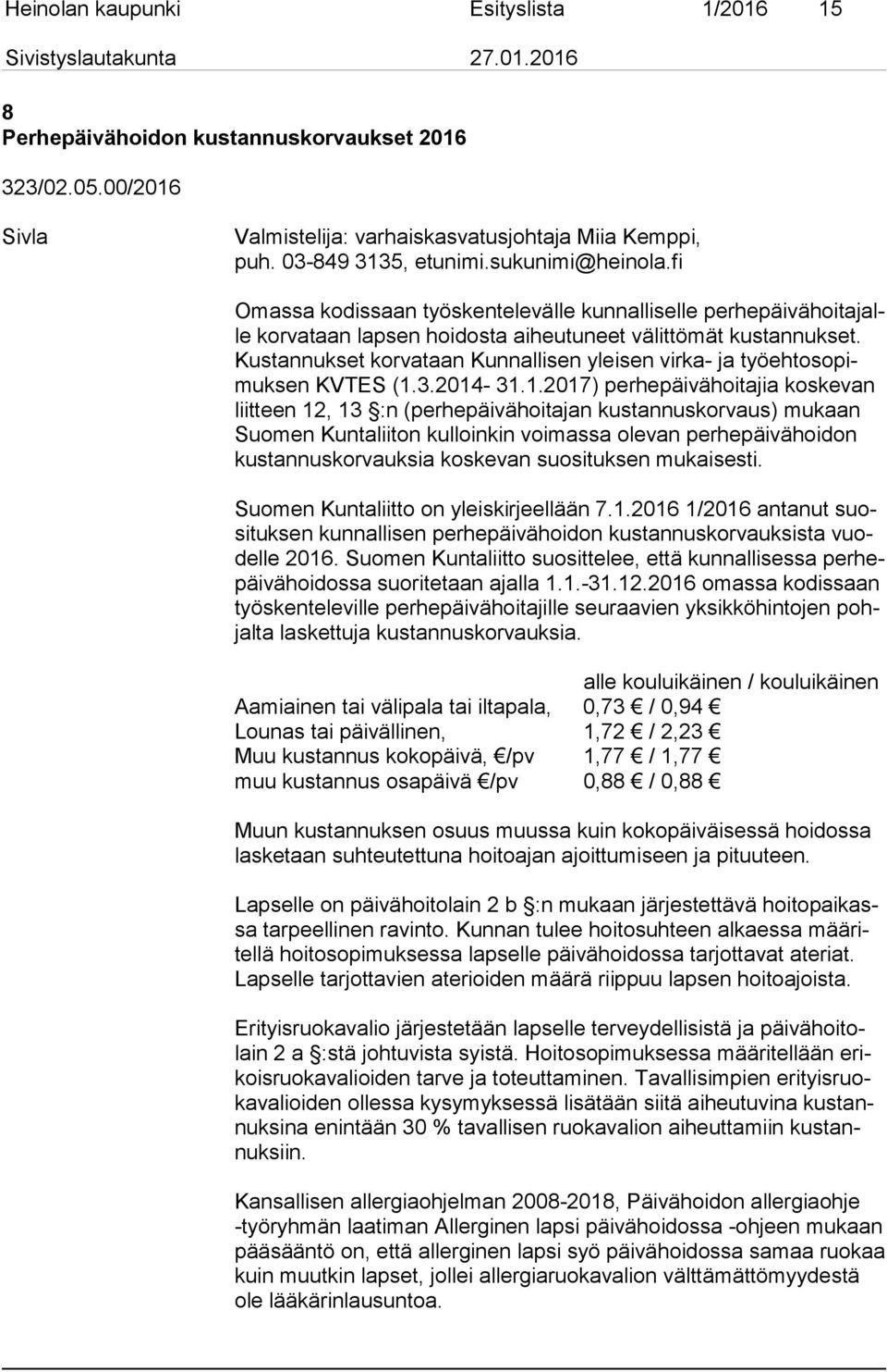 Kus tan nuk set korvataan Kunnallisen yleisen virka- ja työ eh to so pimuk sen KVTES (1.