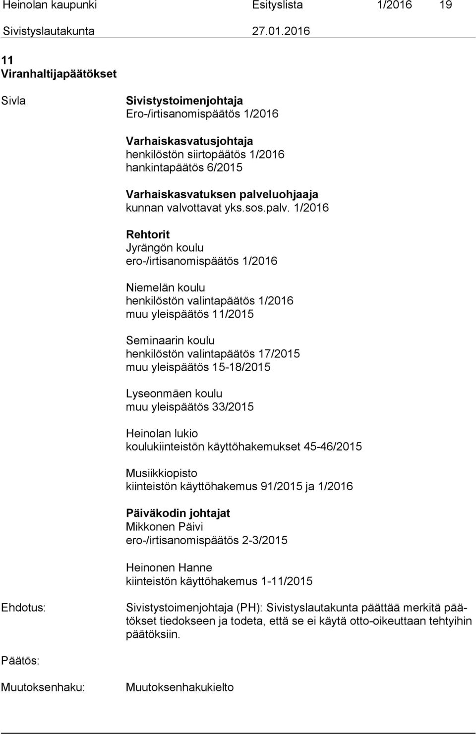 luohjaaja kunnan valvottavat yks.sos.palv.