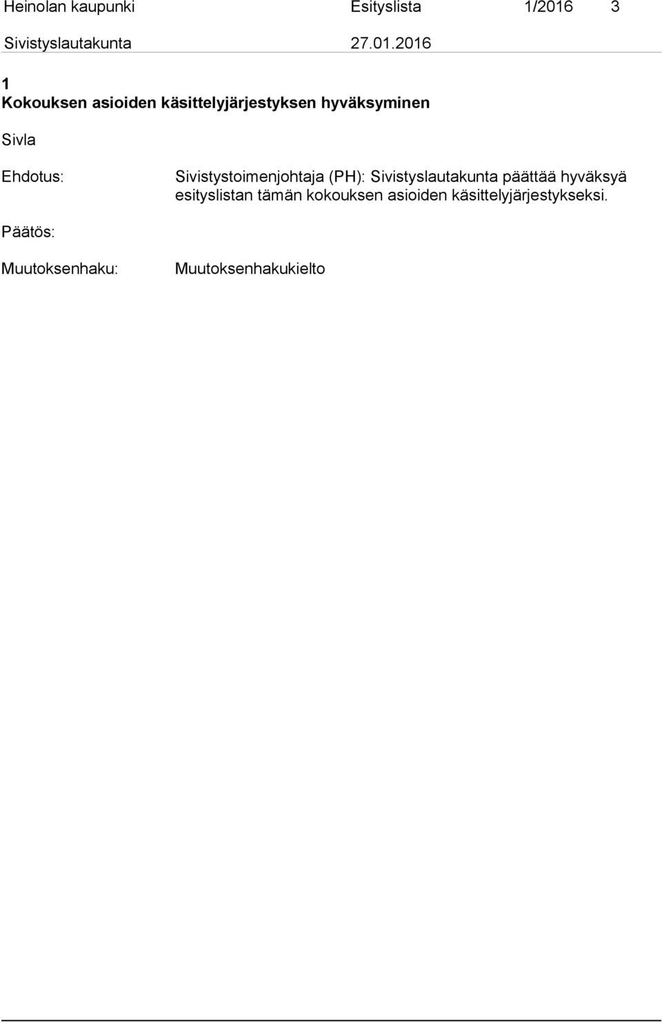 (PH): Sivistyslautakunta päättää hyväksyä esityslistan tämän