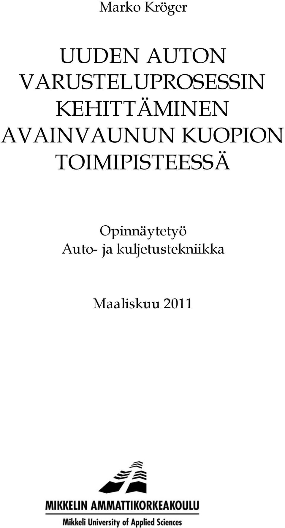 AVAINVAUNUN KUOPION TOIMIPISTEESSÄ