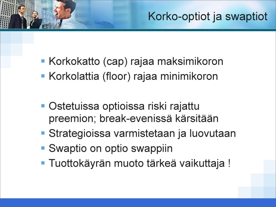 rajattu preemion; break-evenissä kärsitään Strategioissa