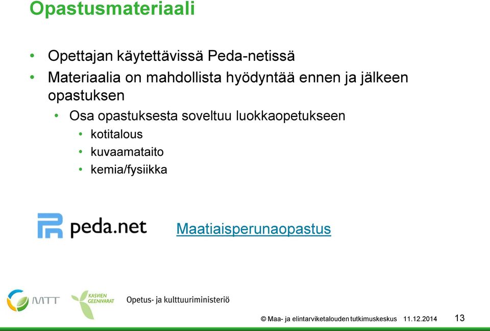 soveltuu luokkaopetukseen kotitalous kuvaamataito kemia/fysiikka