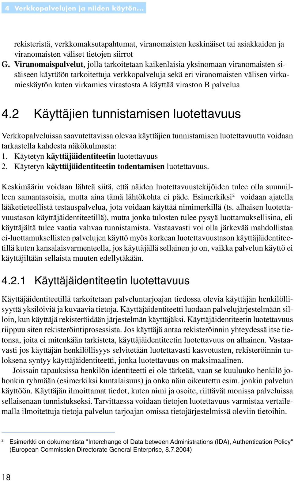 virastosta A käyttää viraston B palvelua 4.