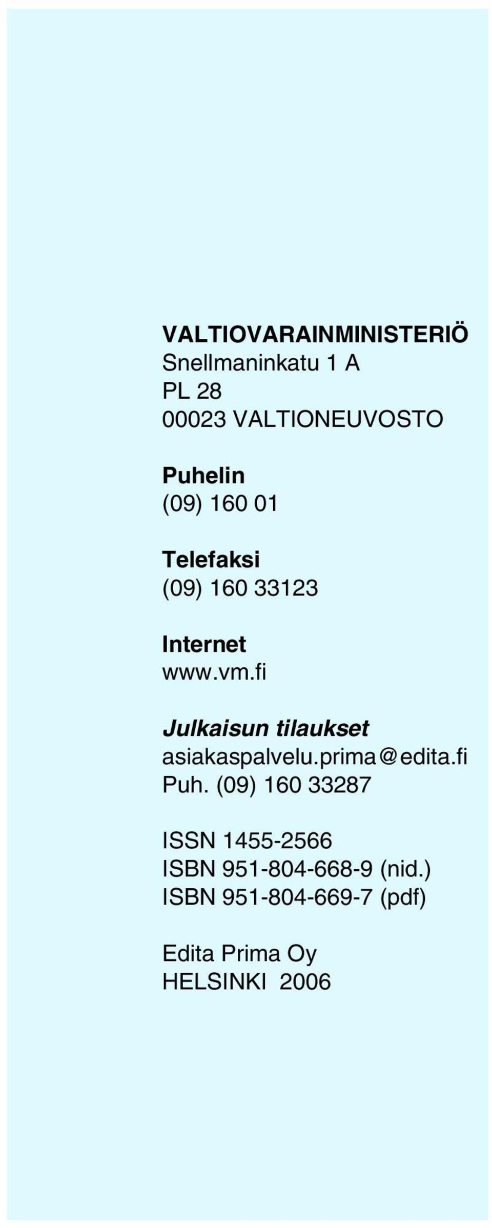 fi Julkaisun tilaukset asiakaspalvelu.prima@edita.fi Puh.