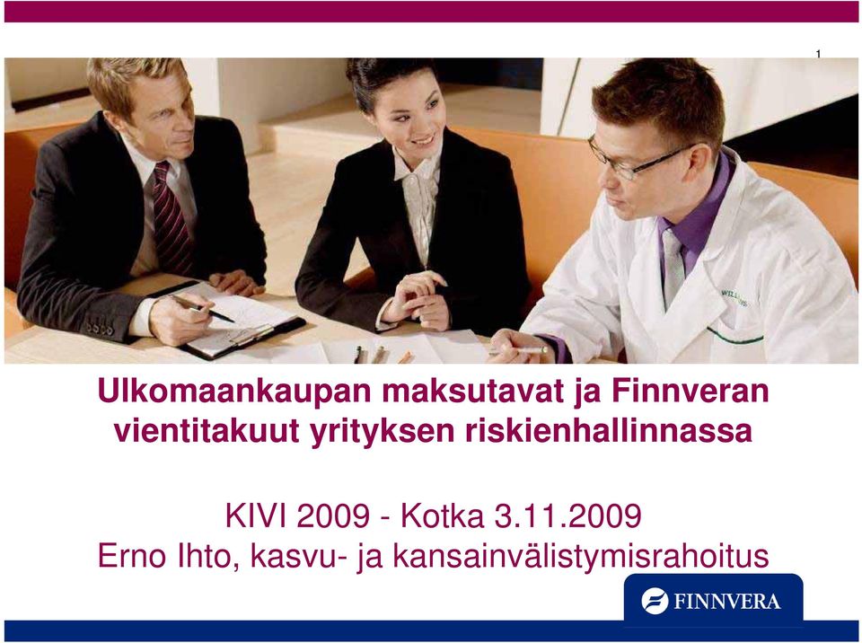 riskienhallinnassa KIVI 2009 - Kotka 3.