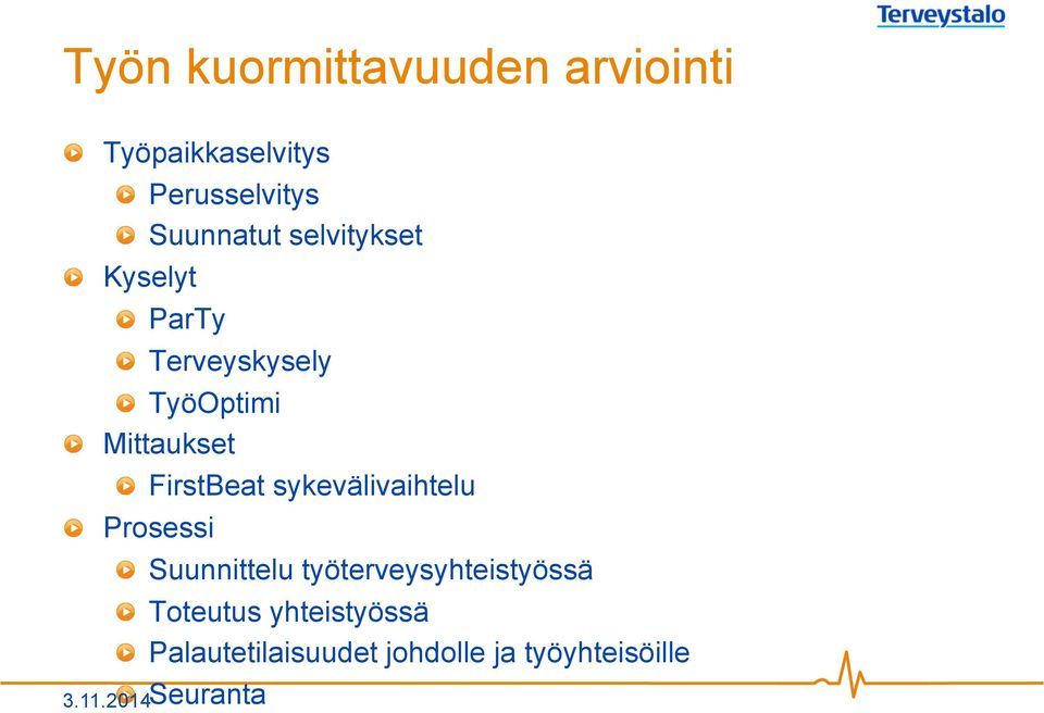 FirstBeat sykevälivaihtelu! Prosessi 3.11.2014!