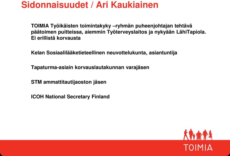 Ei erillistä korvausta Kelan Sosiaalilääketieteellinen neuvottelukunta, asiantuntija