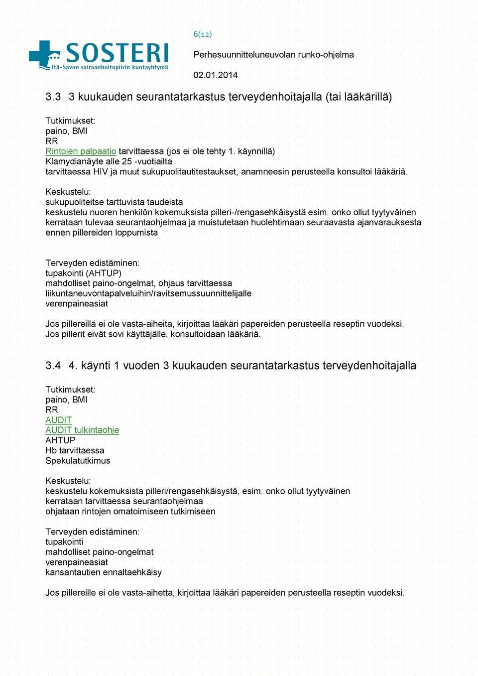 sukupuoliteitse tarttuvista taudeista keskustelu nuoren henkilön kokemuksista pilleri-/rengasehkäisystä esim.