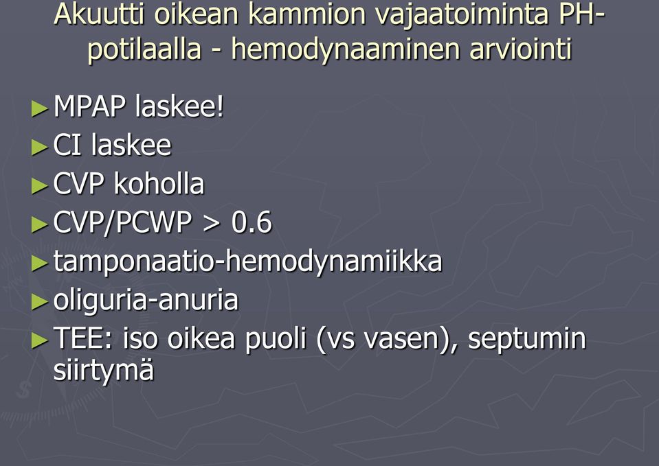 CI laskee CVP koholla CVP/PCWP > 0.