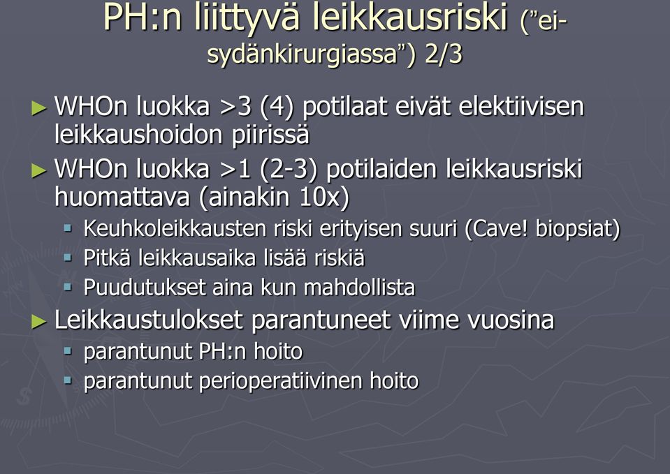 Keuhkoleikkausten riski erityisen suuri (Cave!