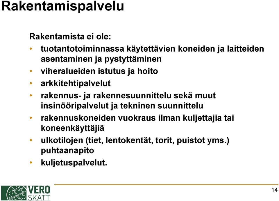 rakennesuunnittelu sekä muut insinööripalvelut ja tekninen suunnittelu rakennuskoneiden vuokraus