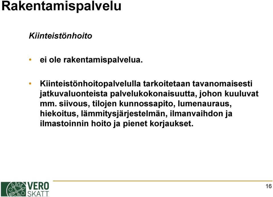 palvelukokonaisuutta, johon kuuluvat mm.