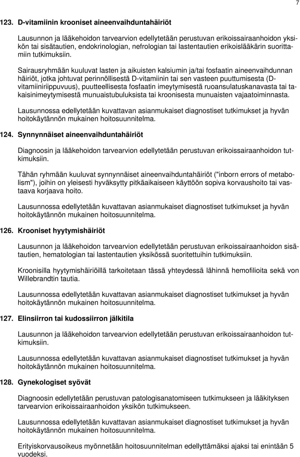 erikoislääkärin suorittamiin tutkimuksiin.