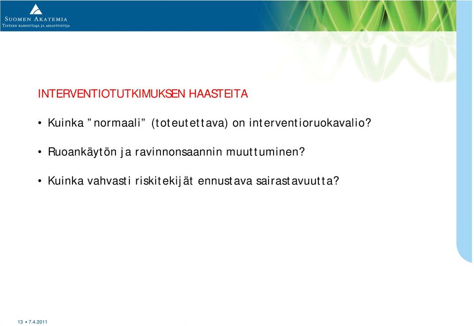 Ruoankäytön ja ravinnonsaannin muuttuminen?