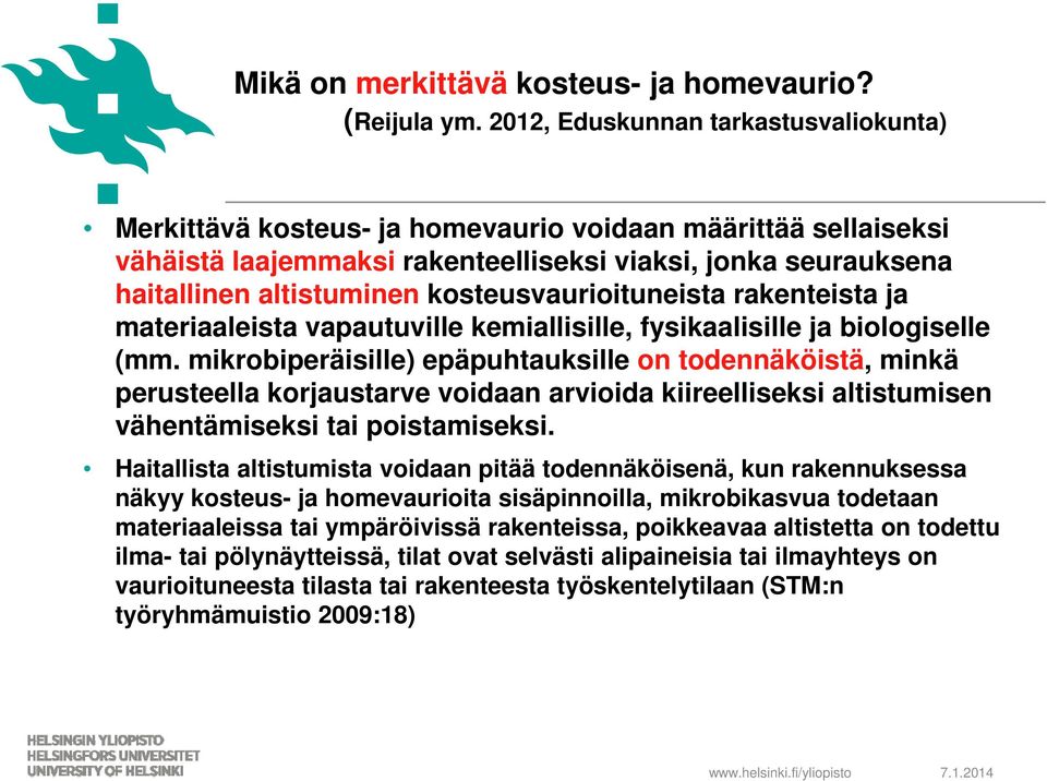 kosteusvaurioituneista rakenteista ja materiaaleista vapautuville kemiallisille, fysikaalisille ja biologiselle (mm.