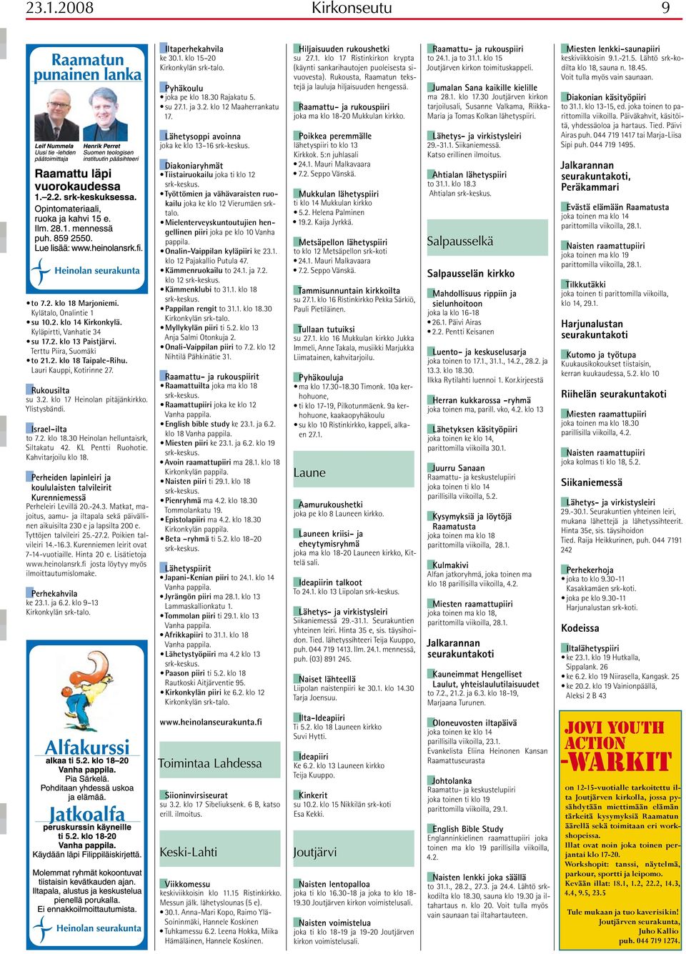 Perheiden lapinleiri ja koululaisten talvileirit Kurenniemessä Perheleiri Levillä 20.-24.3. Matkat, majoitus, aamu- ja iltapala sekä päivällinen aikuisilta 230 e ja lapsilta 200 e.