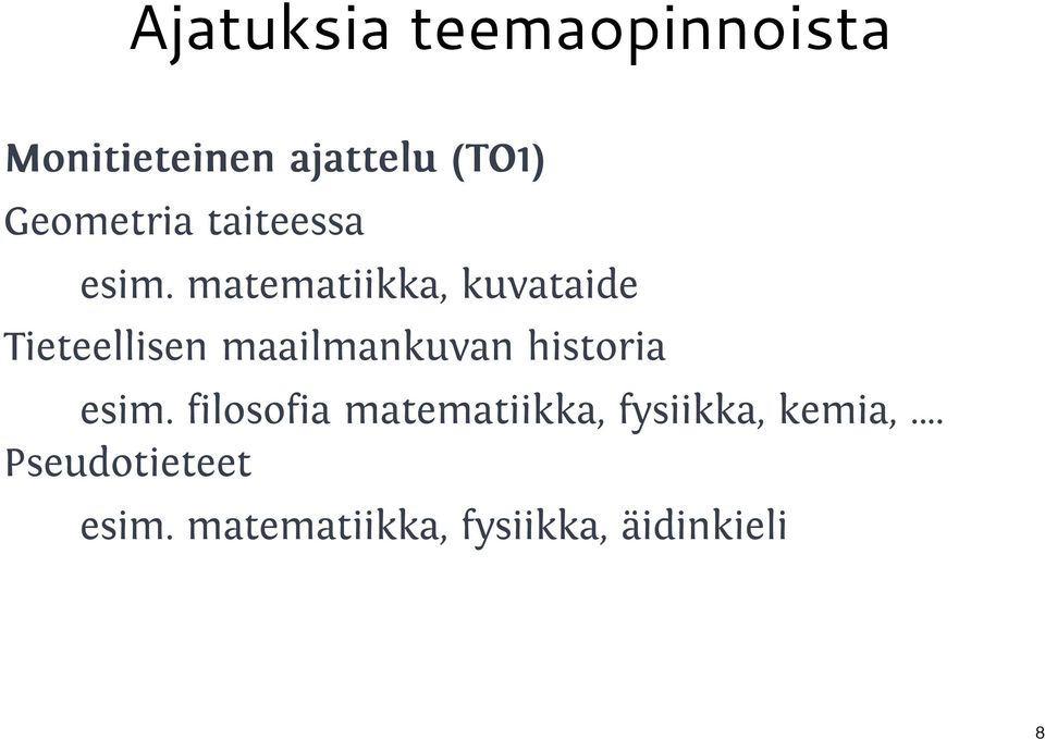 matematiikka, kuvataide Tieteellisen maailmankuvan historia