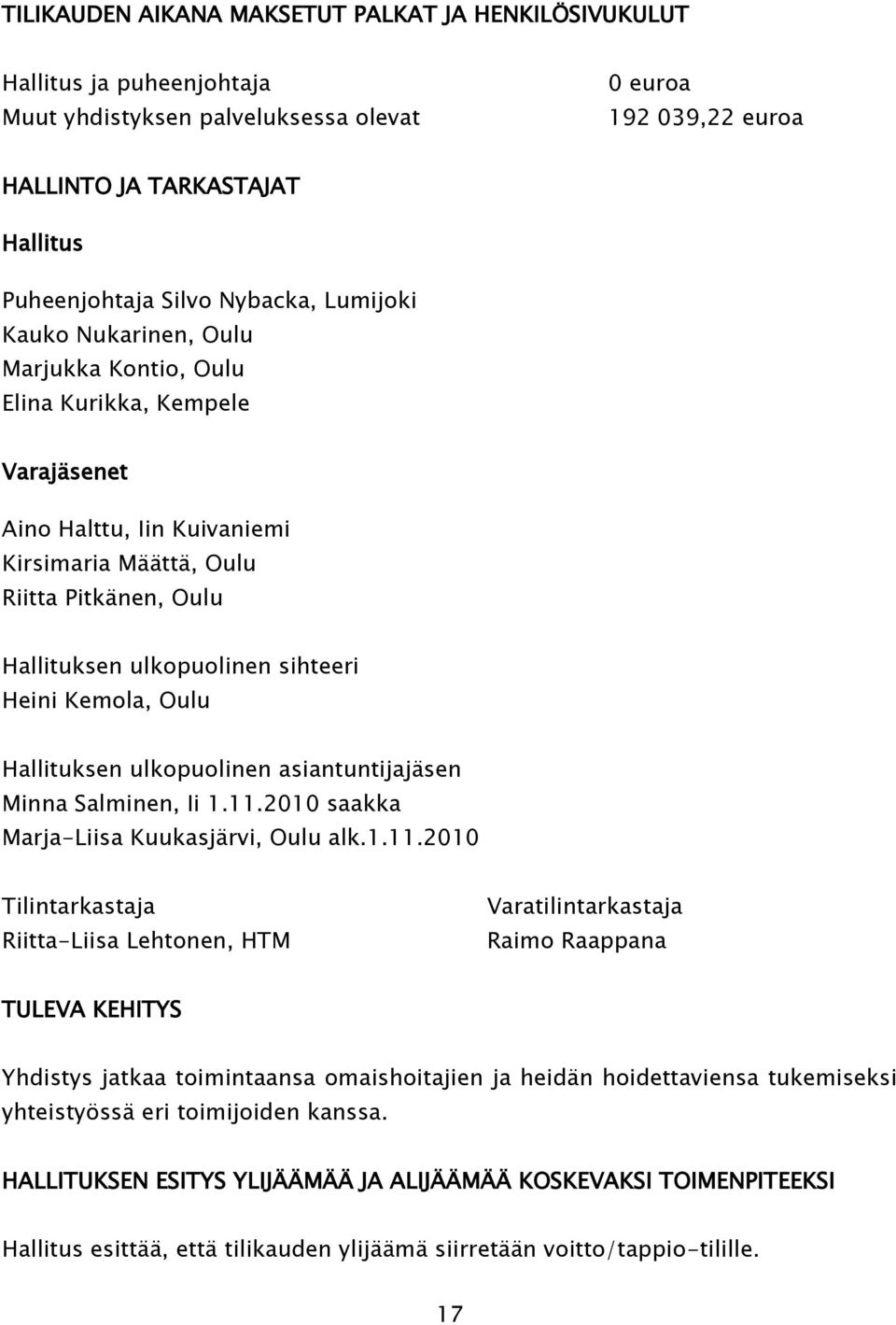 sihteeri Heini Kemola, Oulu Hallituksen ulkopuolinen asiantuntijajäsen Minna Salminen, Ii 1.11.