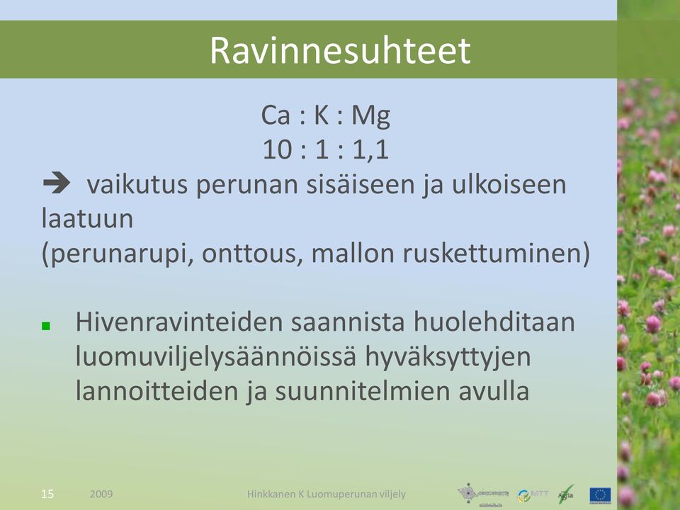 ruskettuminen) Hivenravinteiden saannista huolehditaan