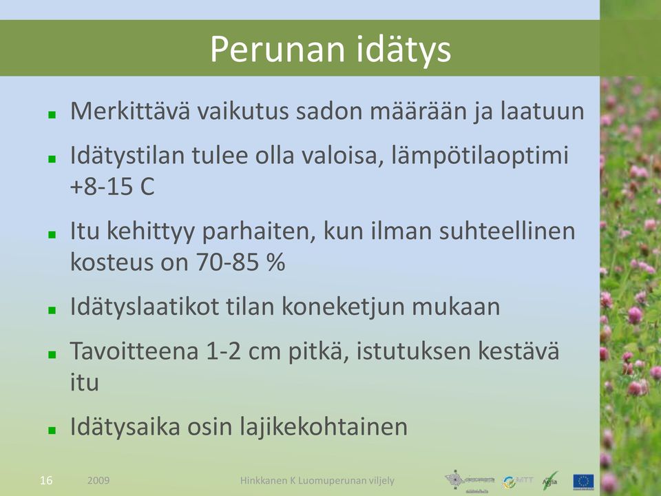 ilman suhteellinen kosteus on 70-85 % Idätyslaatikot tilan koneketjun