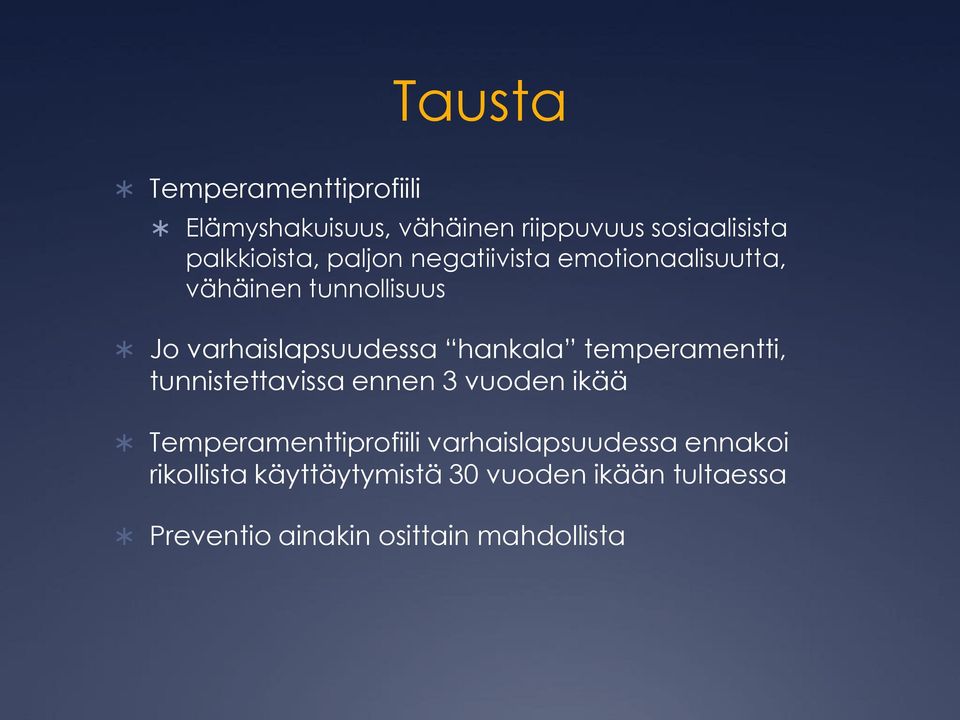 temperamentti, tunnistettavissa ennen 3 vuoden ikää Temperamenttiprofiili varhaislapsuudessa