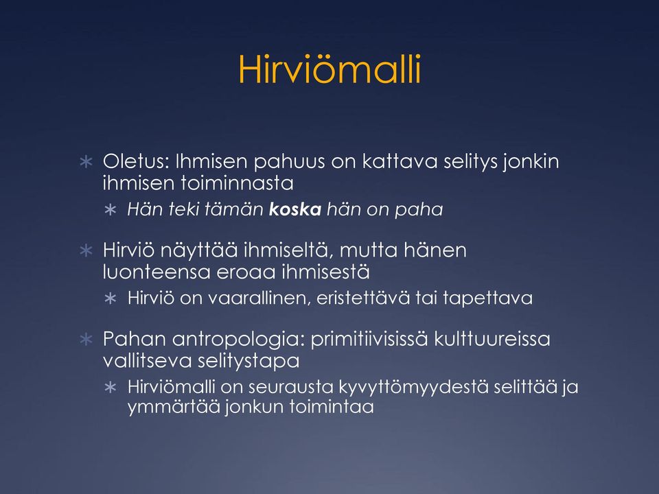 Hirviö on vaarallinen, eristettävä tai tapettava Pahan antropologia: primitiivisissä