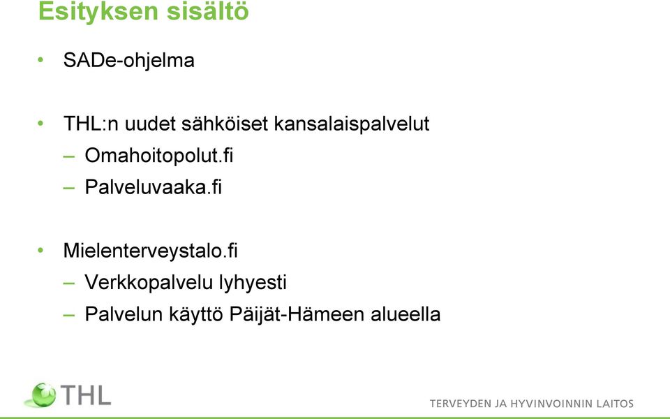 fi Palveluvaaka.fi Mielenterveystalo.