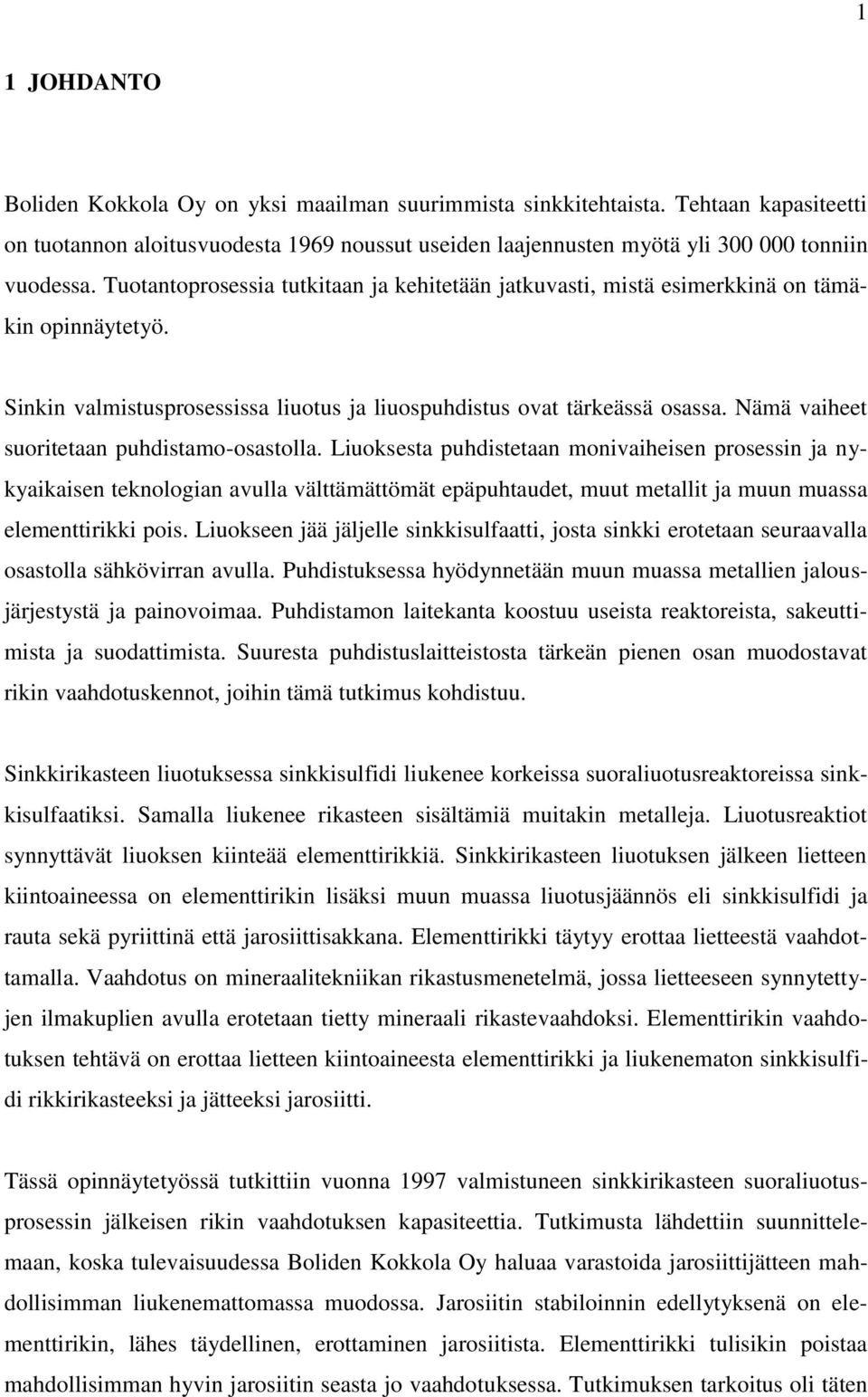 Nämä vaiheet suoritetaan puhdistamo-osastolla.
