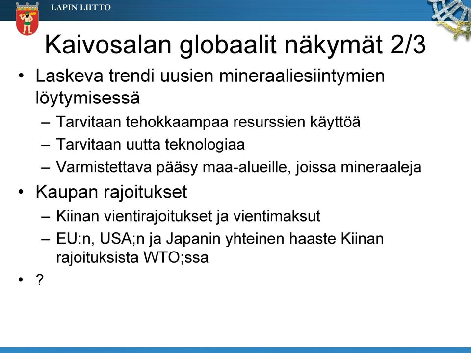 Varmistettava pääsy maa-alueille, joissa mineraaleja Kaupan rajoitukset?