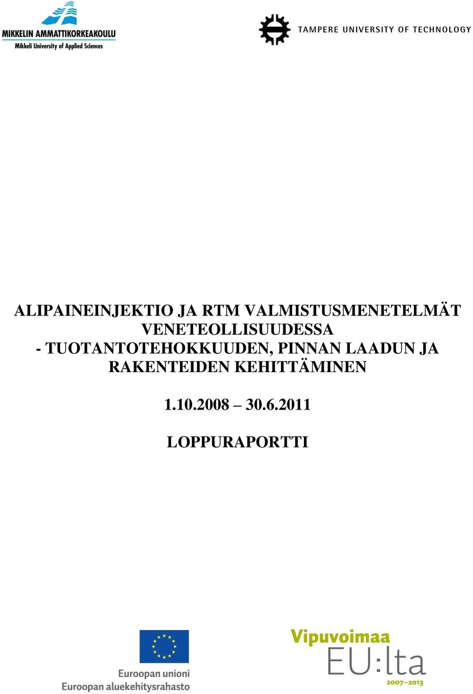 TUOTANTOTEHOKKUUDEN, PINNAN LAADUN JA