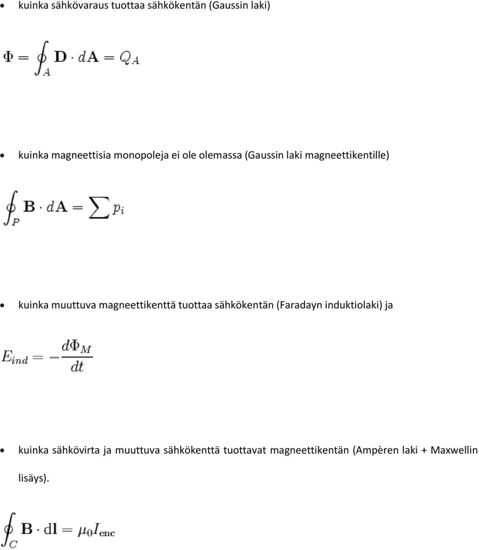 magneettikenttä tuottaa sähkökentän (Faradayn induktiolaki) ja kuinka